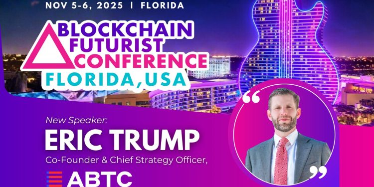 ERIC TRUMP TO SPEAK AT BLOCKCHAIN FUTURIST CONFERENCE FLORIDA 2025