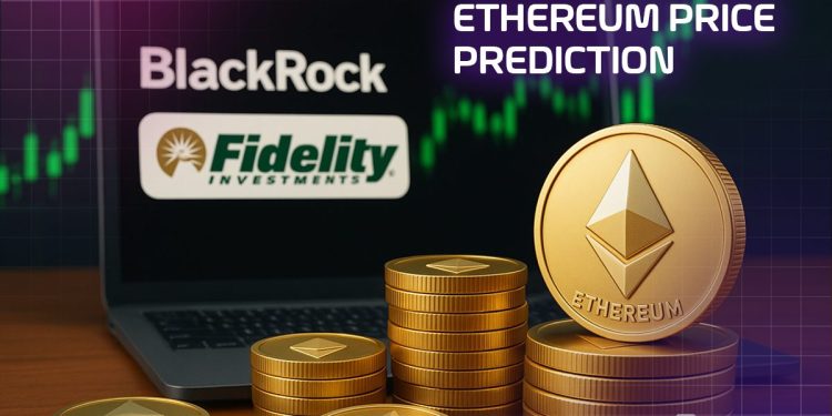 Ethereum Price Prediction: BlackRock and Fidelity Are Betting Big – Are They Preparing for a Massive ETH Move?