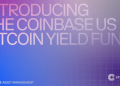 Coinbase Asset Management Unveils a Bitcoin Yield Fund for Accredited US Investors