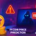 Pi Coin Price Prediction: $10M Fraud Lawsuit Hits as 2 Billion Tokens Dumped – Is Pi Coin Going to $0?