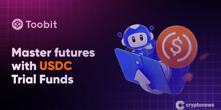 Toobit Launches USDC Trial Funds for Futures Trading With Zero Initial Investment